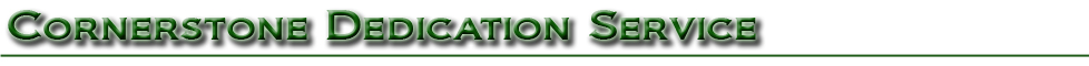 Cornerstone Dedication Service